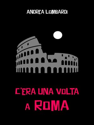 cover image of C'era una volta a Roma
